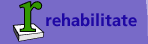 Rehabiltate